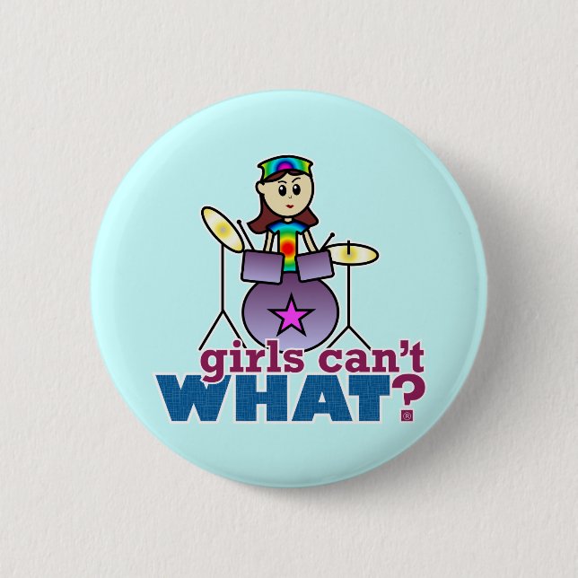 Girls Can't WHAT? Drummer Button (Front)