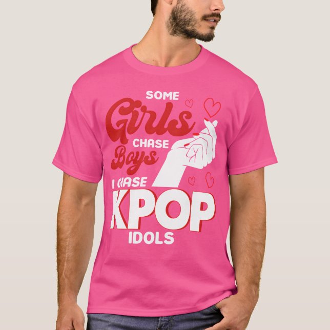 Girls Chase Boys I Chase Kpop Idols Kpop Merch 80s T-Shirt (Front)