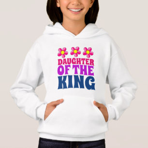 GIRLS CHRISTIAN T-SHIRTS, DAUGHTER OF HE KING HOODIE