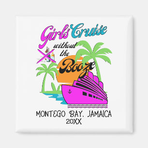 GIRLS CRUISE WITHOUT BOOZE Best Friends Holiday Magnet