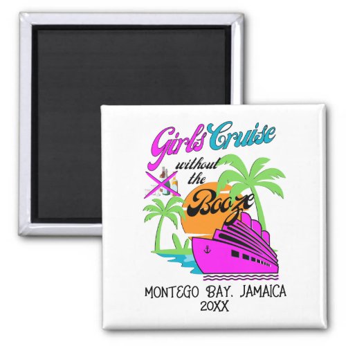 GIRLS CRUISE WITHOUT BOOZE Best Friends Holiday Magnet