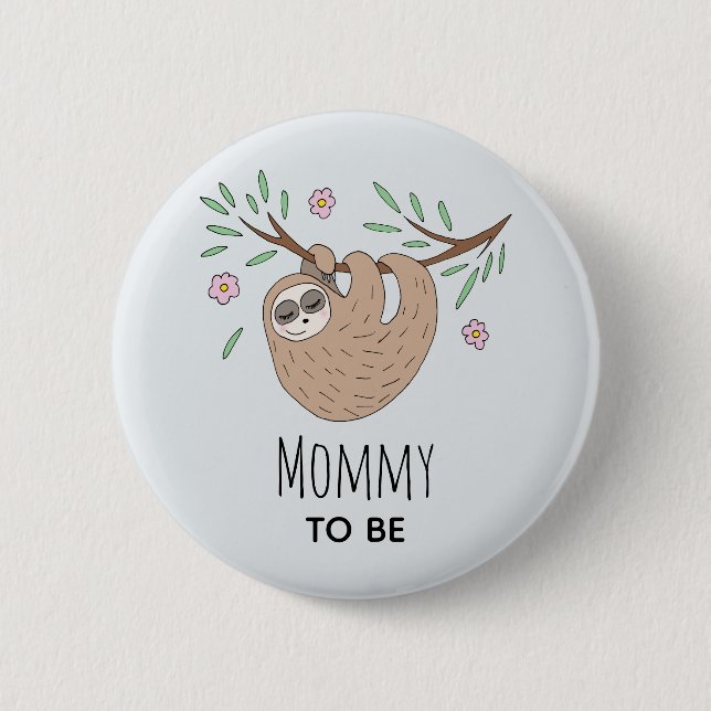 Girls Cute Sloth Mommy to Be Baby Shower Button (Front)