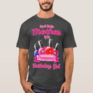 Girls Day At The Spa Birthday  For Mother Mom T-Shirt