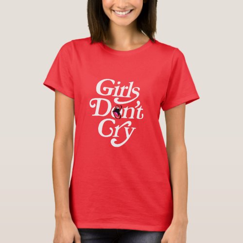 Girls Dont cry modern stylish girly T_Shirt