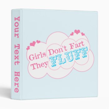 Girls Don't Fart They Fluff Binder by GiggleStix at Zazzle