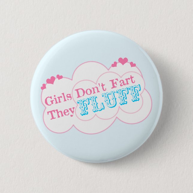 Girls Don't Fart They Fluff Button (Front)