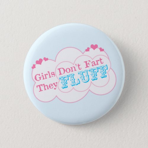 Girls Dont Fart They Fluff Button