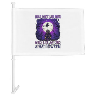 Girls Dont Like Boys Witches Halloween Haunted Hou Car Flag