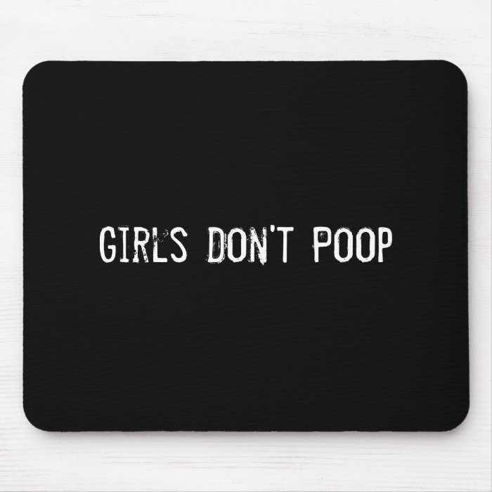 Girls Don't Poop Mouse Mats