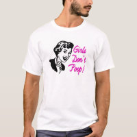 Girls Don't Poop Pink T-Shirt - S M L XL 1X 2X 3X