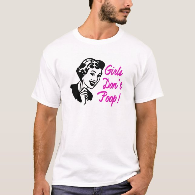 Girls Don't Poop Pink T-Shirt - S M L XL 1X 2X 3X (Front)