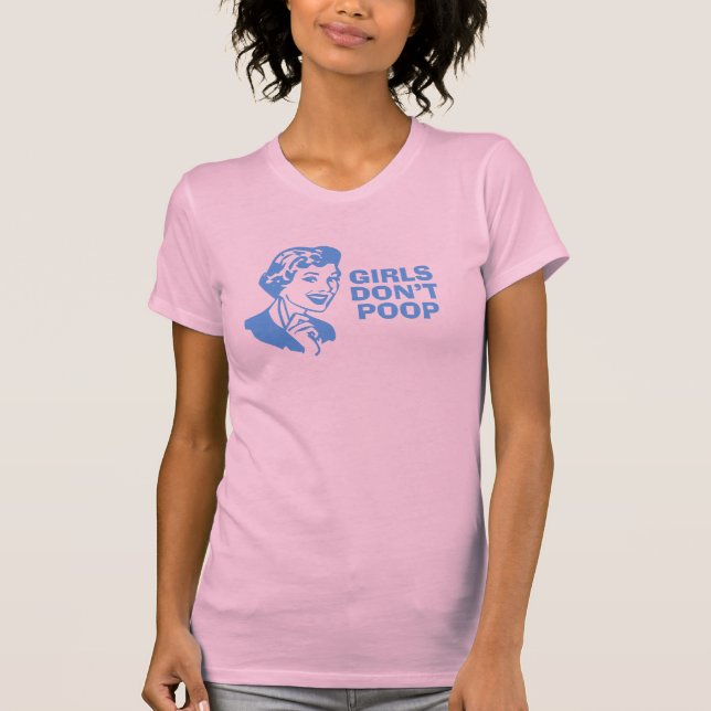 Girls Don't Poop T-Shirt (Front)