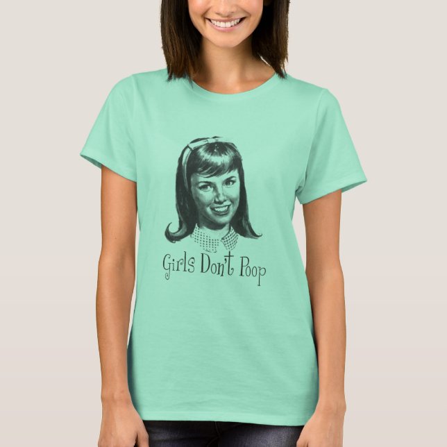 Girls Don't Poop T-shirt (Front)
