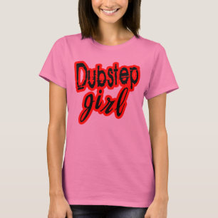 girls Dubstep girl dance club D  shirt