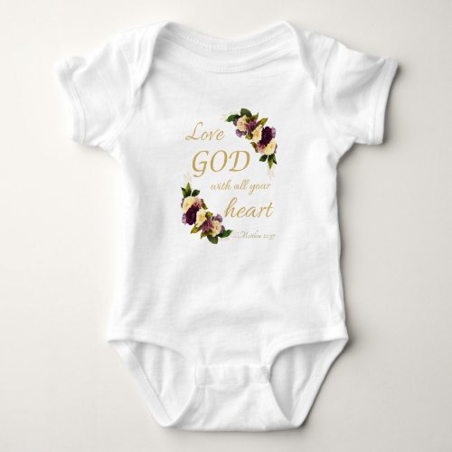 Girls Faith Flowers Love GOD with All Your Heart Baby Bodysuit