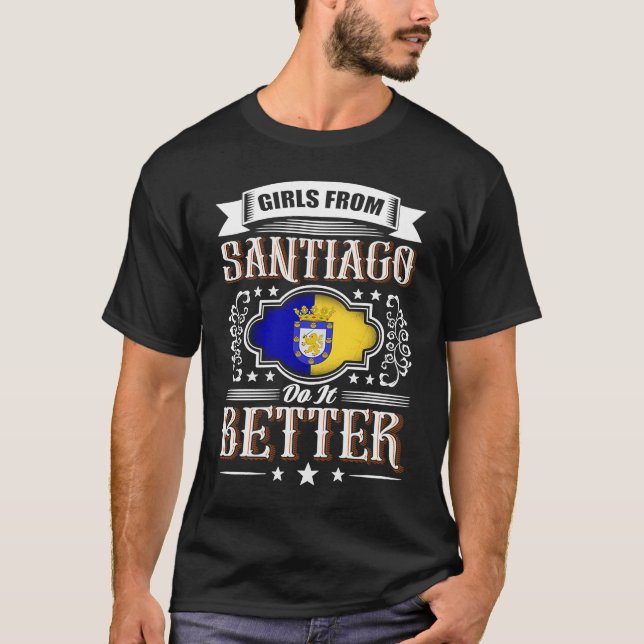 Girls from SANTIAGO DE CHILE do it better T-Shirt (Front)