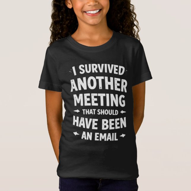 Girls Funny School Meeting T-Shirt - Sarcastic Ema (Front)