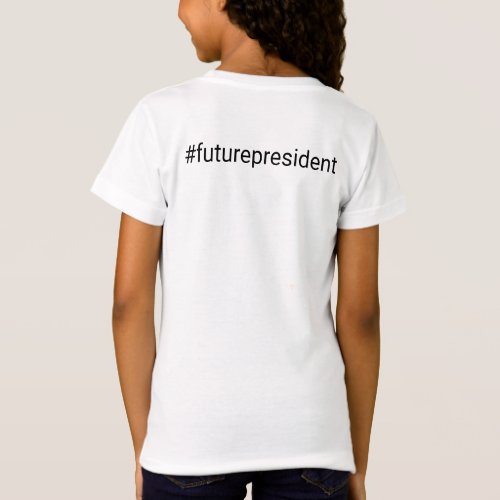 Girls Future President T_Shirt