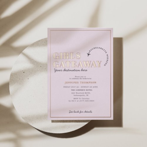 Girls Getaway Blush Bachelorette Weekend Rose Gold Foil Invitation