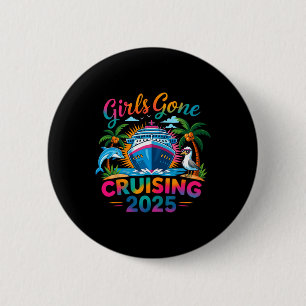 Girls Gone Cruising 2025 Girl Cruise Ship Vacation Button