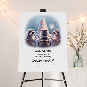 Girls Gone Feral Raccoon Bachelorette Welcome Foam Board