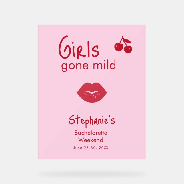 Girls Gone Mild Pink and Cherry Red Bachelorette   Acrylic Sign (Front)