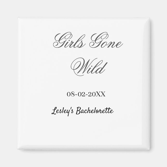 Girls Gone wild Bachelorette party name date bride Magnet (Front)