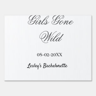 Girls Gone wild Bachelorette party name date bride Sign
