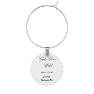 Girls Gone wild Bachelorette party name date bride Wine Charm