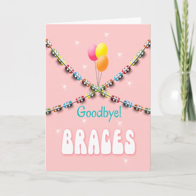 Girls Goodbye Braces Hello Smile Braces Off Card (Front)
