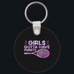 Girls Gotta Have Points Sport  Keychain<br><div class="desc">Girls Gotta Have Points Sport</div>