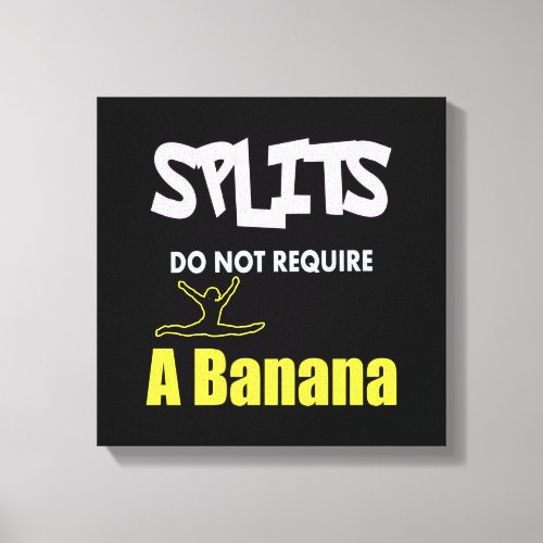 Girls Gymnastics Banana Splits Quote Canvas Print