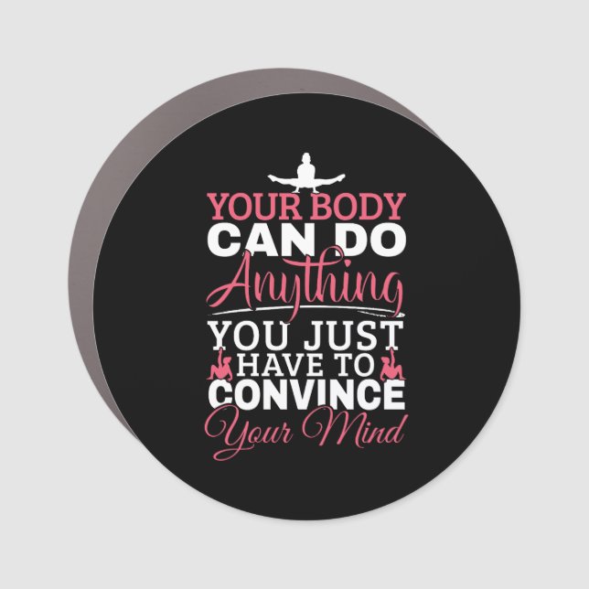 Girls Gymnastics - Your Body Can Do Anything Car Magnet (Front)