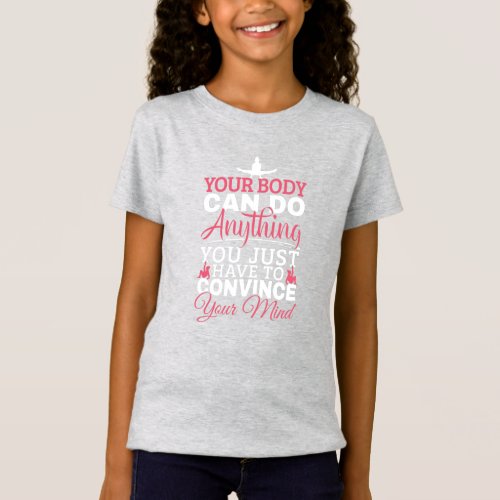 Girls Gymnastics _ Your Body Can Do Anything T_Shirt