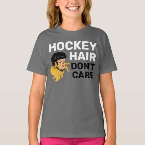 Girls Hockey Hair Dont Care Blonde T_Shirt