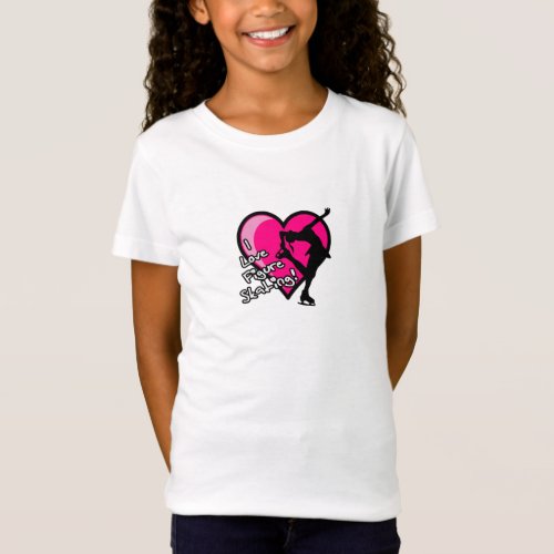 GIRLS _ i love figure skating _ Heart T_Shirt