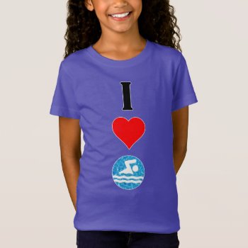 Girls' I Love (heart) Swim T-shirt by SoccerMomsDepot at Zazzle
