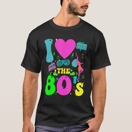Girls I Love The 80s Disco For 1980s Theme Party T_Shirt