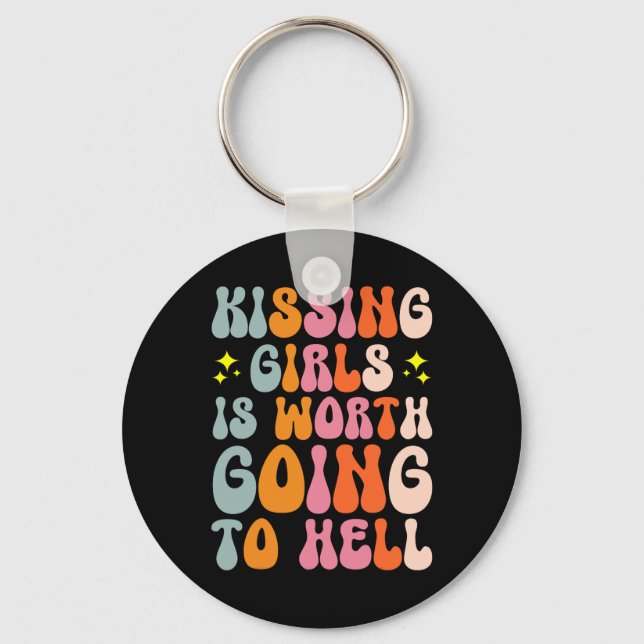 Girls Is Worth Going To Hell  Keychain (Front)