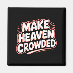 Girls Jesus Make Heaven Crowded Christian Toddler Magnet