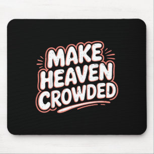 Girls Jesus Make Heaven Crowded Christian Toddler Mouse Pad
