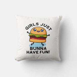 Girls Just Bunna Have Fun Funny Burger Pun Throw Pillow