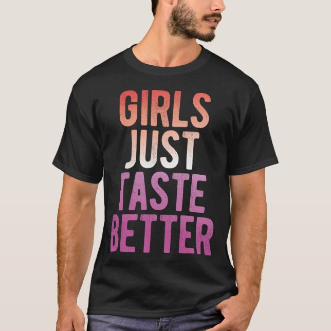 Girls Just Taste Better - Funny Lesbian Pride Flag T-Shirt (Front)