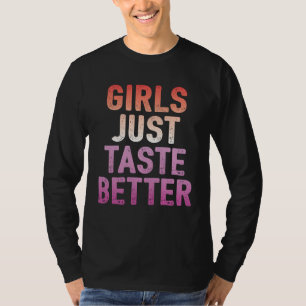 Girls Just Taste Better   Lesbian Pride Flag Color T-Shirt