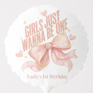 Girls Just Wanna Be One 1st Birthday Balloon