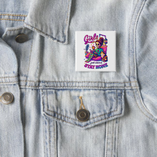 Girls Just Wanna...  Button
