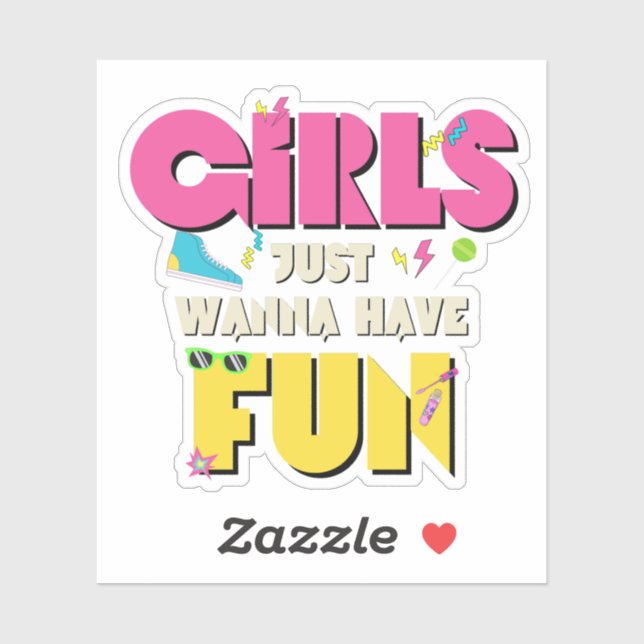 Girls Just Wanna Have Fun 80s Nostalgia Sticker (Sheet)