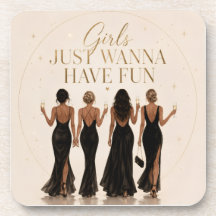 Girls Just Wanna Have Fun Bachelorette Coaster