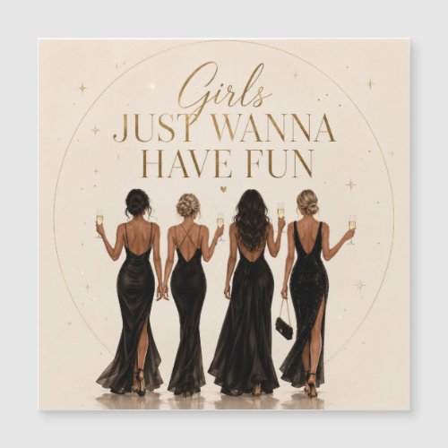 Girls Just Wanna Have Fun Bachelorette Magnet