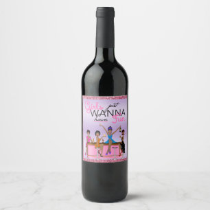 Girls Just Wanna Have Fun Bachelorette Wine Label